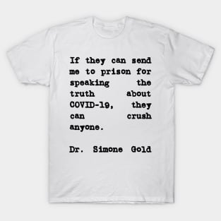 Dr. Simone Gold Quote They Can Crush Anyone T-Shirt